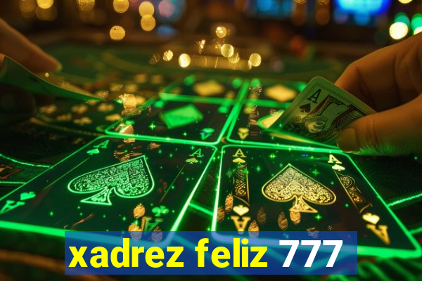 xadrez feliz 777